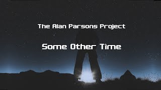 The Alan Parsons Project  Some Other Time HD lyrics [upl. by Milah]