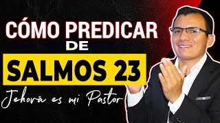 🔥 Cómo PREDICAR DE SALMOS 23 👉 Jehová es mi Pastor 📖 SERMÓN Fácil y Rápido💚 [upl. by Nickolai302]