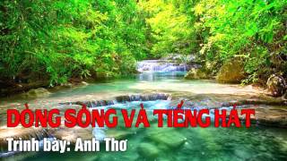 Dòng Sông Và Tiếng Hát  Anh Thơ Audio [upl. by Ettezzil]