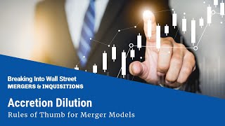 Accretion Dilution  Rules of Thumb for Merger Models [upl. by Paulie723]