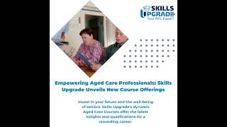 Investing in Quality Care A Look at Aged Care Training in 2024  Skills Upgrade [upl. by Coughlin]