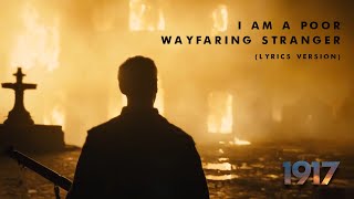 I Am a Poor Wayfaring Stranger from the film quot1917quot Lyrics Version [upl. by Maddis1]