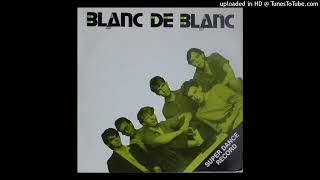 Blanc De Blanc  The Slow Burning [upl. by Scibert]