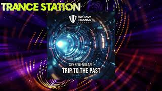 Sven Wendland  Trip To The Past Extended Mix WE LOVE TRANCE RECORDS [upl. by Eitsirhc]