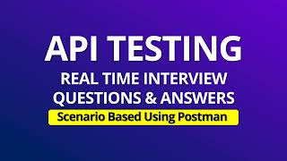 API Testing Interview Questions and Answers  Scenario based API testing Interview Using Postman [upl. by Skantze]