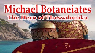 Michael Botaneiates Hero of Thessalonica [upl. by Gignac]