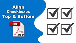 How to align checkboxes top and bottom in pdf Prepare Form using Adobe Acrobat Pro DC [upl. by Laeno]