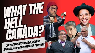 What The Hell Canada Science Centre Shutdown Nenshis Landslide Foreign Interference and More [upl. by Aneryc]