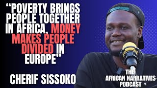 Poverty Brings People Together In Africa Money Makes People Divided In Europe  Cherif Sissoko [upl. by Kohl]