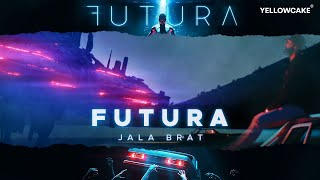 Jala Brat  Futura [upl. by Zadack898]