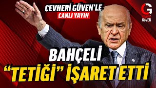 BAHÇELİ TETİĞİ İŞARET ETTİ [upl. by Craig]