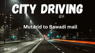 City Driving Mutarid to Bawadi MallUAE [upl. by Eirrej]