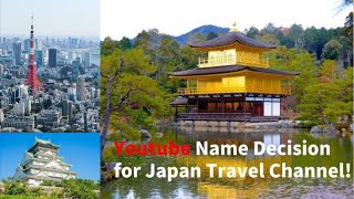 Deciding the Name for Our Japan Travel Channel  Osaka Tokyo Kyoto Live Travel [upl. by Ylra]