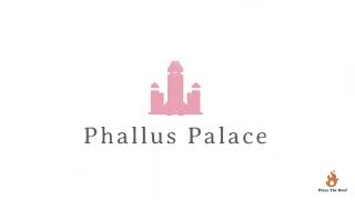 Phallus Palace [upl. by Magan32]