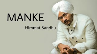 MANKE  Himmat Sandhu Full Song  Latest Punjabi Songs  Snap Paru [upl. by Draude328]