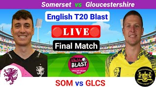 Somerset Vs Gloucestershire Live  T20 Blast Live  Vitality T20 Blast Live  English T20 Blast [upl. by Petersen]