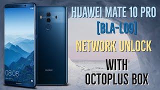 Huawei Mate 10 Pro BLAL09 Network Unlock With Octoplus Huawei Tool [upl. by Abrams]