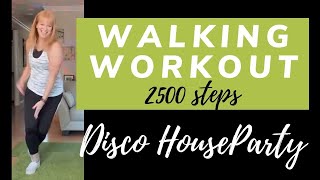 Disco House Party Walking Workout  2500 steps in 20 minutes  Disco Dance Exercise Walk at Home [upl. by Albric797]