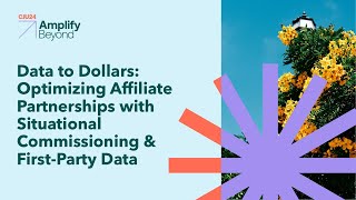 Data to Dollars Optimizing Affiliate Partnerships with Situational Commissioning amp FirstParty Data [upl. by Nerral]