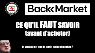 CE QUIL FAUT SAVOIR AVANT DACHETER SUR BACKMARKET [upl. by Murdoch503]