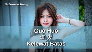 Guo Huo  過火  張瑋伽 Zhang Wei Jia Kelewat Batas [upl. by Laucsap]