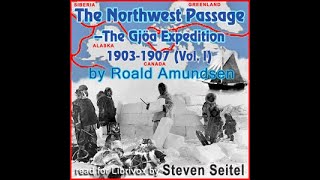 The North West Passage The Gjöa Expedition 19031907 Volume I by Roald Amundsen  Audio Book [upl. by Duer]