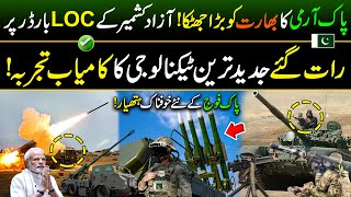 Pak Army Gave Big Shock to India  Most Advanced Weapons at LOC Border  Power of Pakistan [upl. by Onateag]