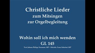 Wohin soll ich mich wenden GL 145 SchubertMesse Christliches Lied zum Mitsingen mit Orgelbegl [upl. by Annecorinne]