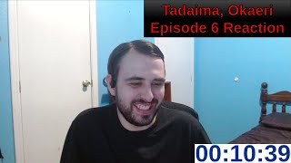 Tadaima Okaeri Episode 6 Reaction [upl. by Henrik]