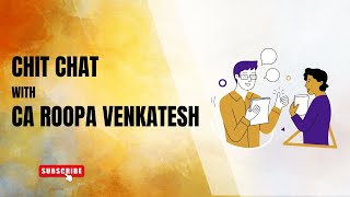 Chit Chat with CA Roopa Venkatesh  CA Madhukar N Hiregange [upl. by Yslek]