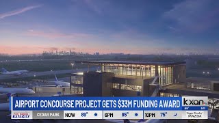 Austin airport’s new concourse project soars ahead with 33M federal funding award [upl. by Colleen]