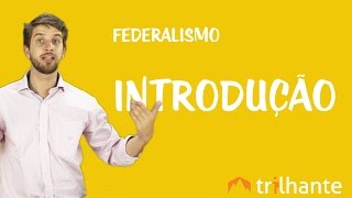 Federalismo  Introdução [upl. by Nemrac]