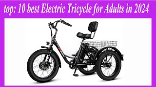 top 10 best Electric Tricycle for Adults in 2024 [upl. by Illoh804]