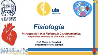 Fisiología Cardiovascular V Propiedades Eléctricas de las Células Cardíacas [upl. by Hernando]