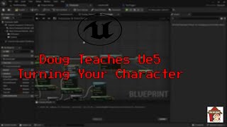 Doug Teaches Ue5 Killer 7  Turning Your Character [upl. by Lachman]