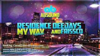 Residence Deejays ft Frissco  My way ABSOUND Remix Radio edit [upl. by Holcomb]