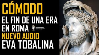 CÓMODO hijo de Marco Aurelio y emperador maldito EVA TOBALINA nueva edición audio [upl. by Linc]