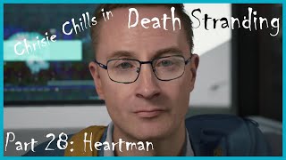 Death Stranding  28 I 💗 Heartman Ep 8  No Commentary [upl. by Nitsir325]