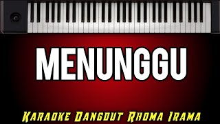 KARAOKE DANGDUT  MENUNGGU  H RHOMA IRAMA  Nada Pria [upl. by Brocky713]