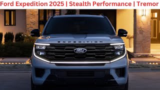 New Ford Expedition 2025  Tremor  Stealth Performance Model [upl. by Holden814]