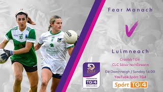 Peil na mBan Beo  Fear Manach v Luimneach  Craobh TG4 [upl. by Naraj]