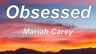 Mariah Carey  Obsessed Lyrics [upl. by Etnauj]