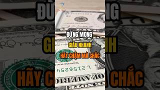 Đừng mong giàu nhanh Hãy chậm mà chắc [upl. by Nettirb]