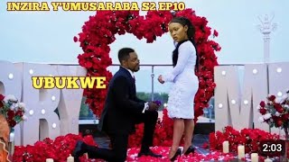 INZIRA YUMUSARABA SO2 EP10 UBUKWE BWA CYUSA NA IRIBAGIZA BAGIYE MURI AMERICA [upl. by Ashlie]