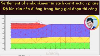 PLAXIS 2D FOR BEGINNER quotExample 7  Settlement of the embankment in each construction phasequot [upl. by Rubia]