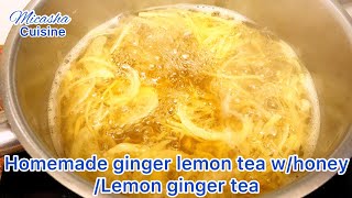 Homemade ginger lemon tea with honey cold and flu relief [upl. by Curhan]