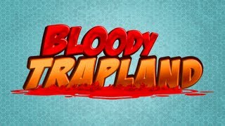 ★ Bloody Trapland  Lets Cheat the Game BloodyTrapland [upl. by Abas]