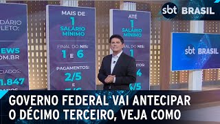 Governo Federal vai antecipar o décimo terceiro veja como  SBT Brasil 130324 [upl. by Meghan]