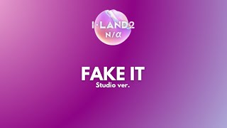 ‘ILAND2’ FAKE IT STUDIO VERSION [upl. by Eicnahc]