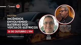 Palestra com Marcelo Valle  Incêndios envolvendo baterias dos veículos elétricos [upl. by Amathist]